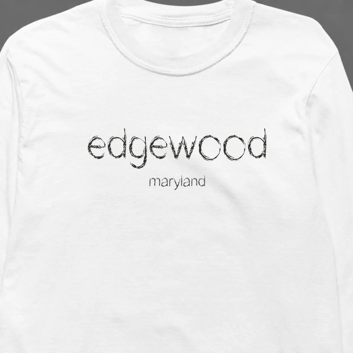 Edgewood, Maryland Hometown Long-Sleeve